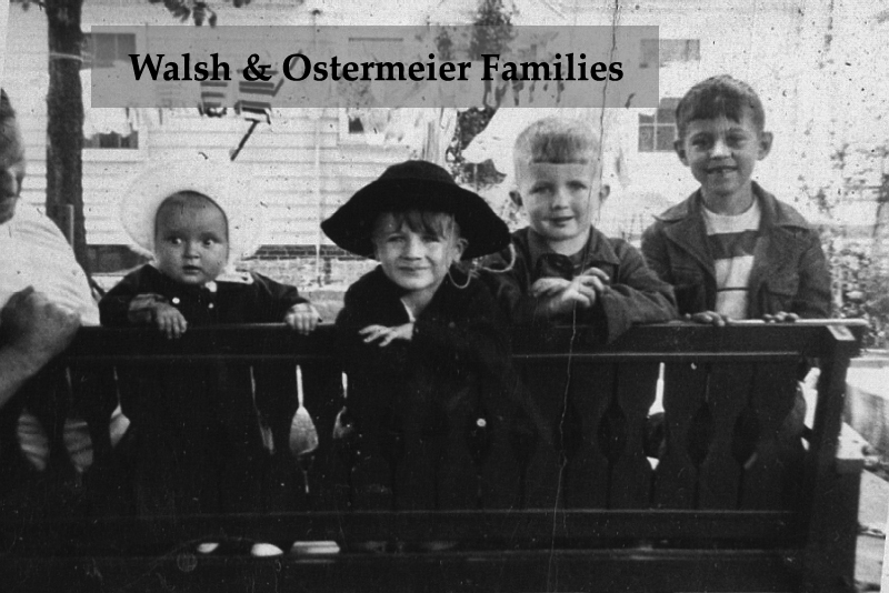 Walsh and Ostermeier Families